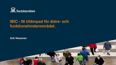 IBIC - NI tillämpad för äldre- och funktionshinderområdet.