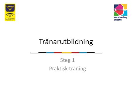 Tränarutbildning Steg 1 Praktisk träning.