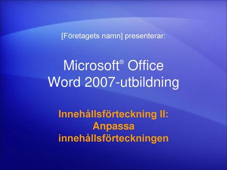 Microsoft® Office Word 2007-utbildning