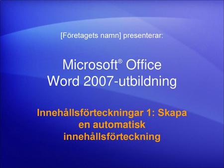 Microsoft® Office Word 2007-utbildning