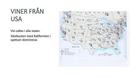 VINER FRÅN USA Vin odlas i alla stater.