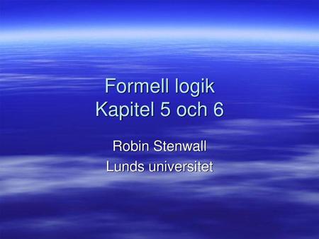 Formell logik Kapitel 5 och 6