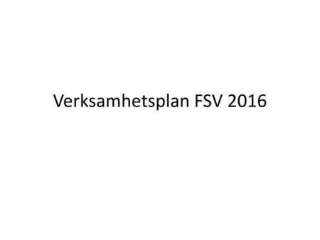 Verksamhetsplan FSV 2016.