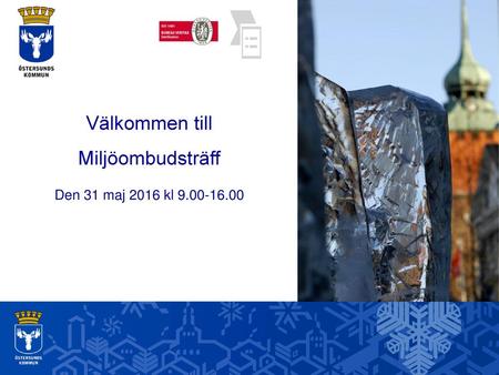 Välkommen till Miljöombudsträff Den 31 maj 2016 kl 9.00-16.00.