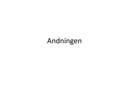 Andningen.