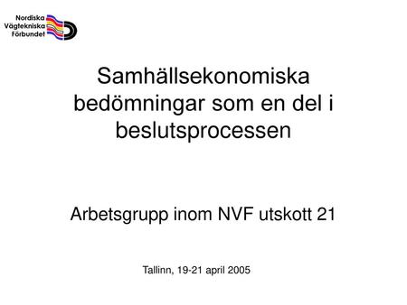 Samhällsekonomiska bedömningar som en del i beslutsprocessen