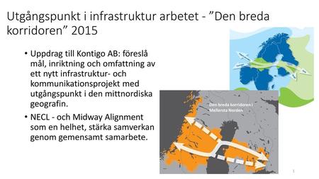 Utgångspunkt i infrastruktur arbetet - ”Den breda korridoren” 2015