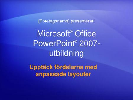 Microsoft® Office PowerPoint® 2007-utbildning