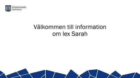 Välkommen till information om lex Sarah