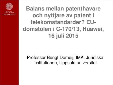 Balans mellan patenthavare och nyttjare av patent i telekomstandarder