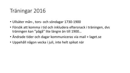Träningar 2016 Ullsäter mån-, tors- och söndagar