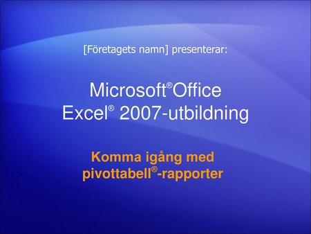 Microsoft®Office Excel® 2007-utbildning