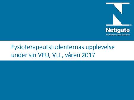 Fysioterapeutstudenternas upplevelse under sin VFU, VLL, våren 2017