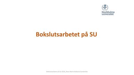 Bokslutsarbetet på SU 2016_Rose-Marie Kellqvist Sundström