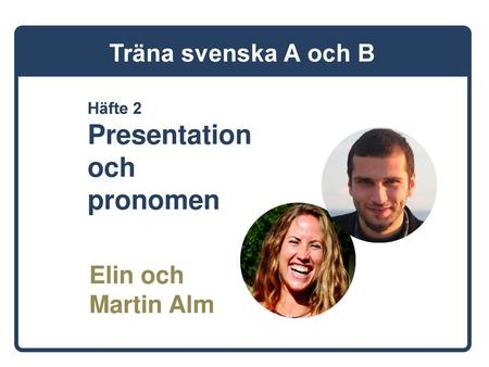 Träna svenska A och B Elin och Martin Alm