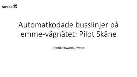 Automatkodade busslinjer på emme-vägnätet: Pilot Skåne