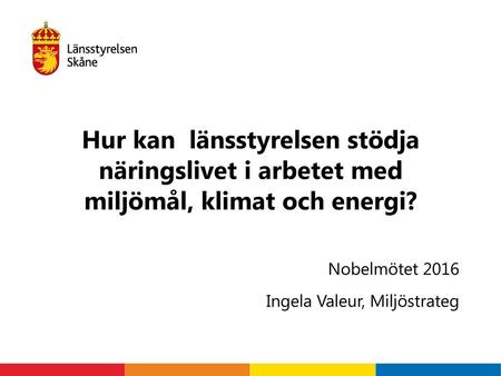 Nobelmötet 2016 Ingela Valeur, Miljöstrateg