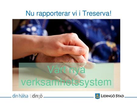 Nu rapporterar vi i Treserva!