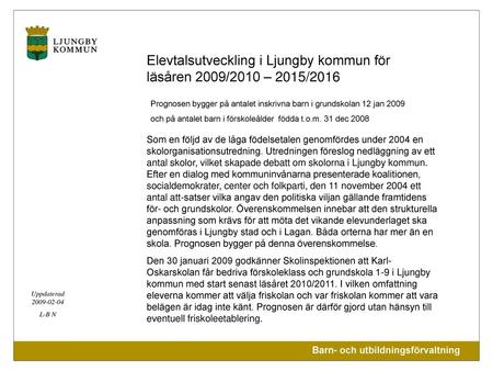Elevtalsutveckling i Ljungby kommun för läsåren 2009/2010 – 2015/2016