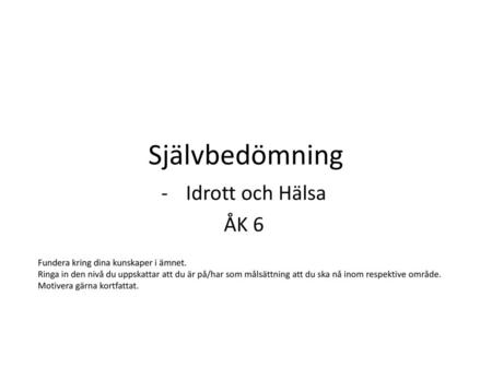 Självbedömning Idrott och Hälsa ÅK 6