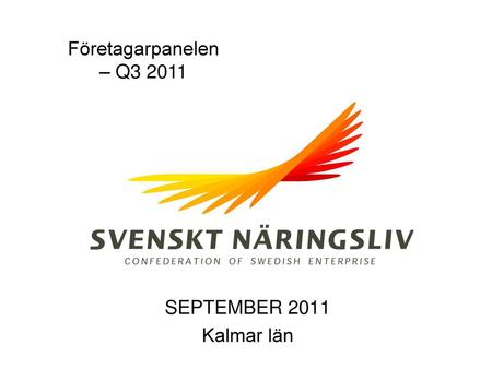 Företagarpanelen – Q3 2011 SEPTEMBER 2011 Kalmar län.