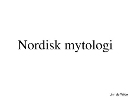 Nordisk mytologi Linn de Wilde.