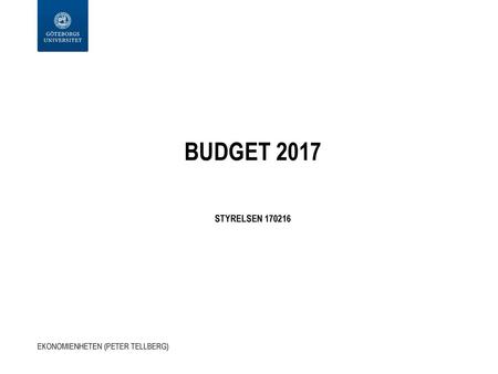 Budget 2017 STYRELSEN 170216 Ekonomienheten (PETER TELLBERG)