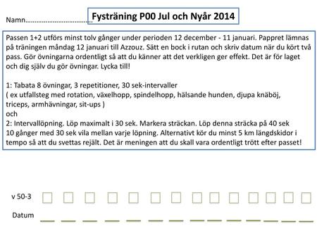 Fysträning P00 Jul och Nyår 2014