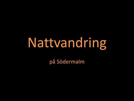 Nattvandring på Södermalm.