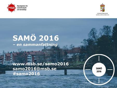 SAMÖ 2016 – en sammanfattning www. msb. se/samo2016