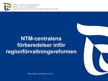 NTM-centralens förberedelser inför regionförvaltningsreformen
