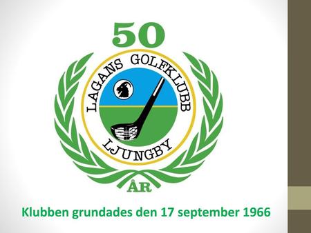 Klubben grundades den 17 september 1966