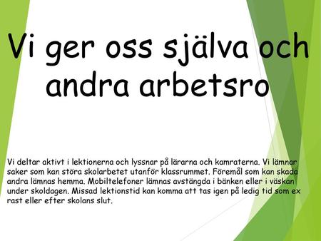 Vi ger oss själva och andra arbetsro