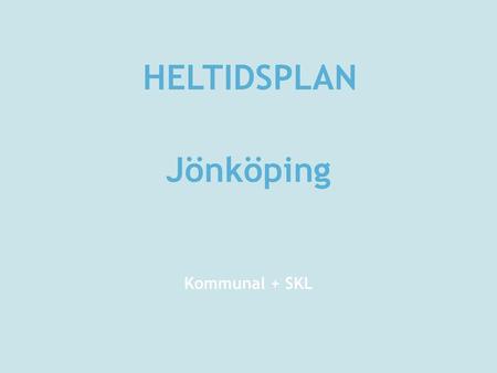 HELTIDSPLAN Jönköping