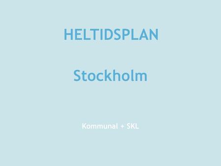 HELTIDSPLAN Stockholm