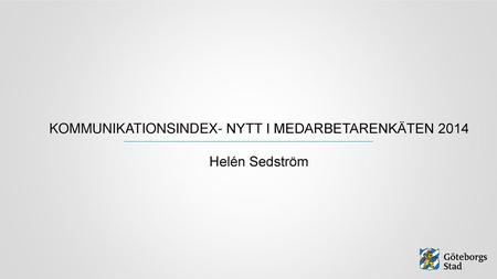 KOMMUNIKATIONSINDEX- NYTT I MEDARBETARENKÄTEN 2014