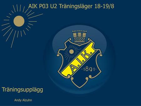 AIK P03 U2 Träningsläger 18-19/8
