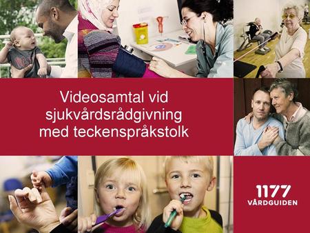 Videosamtal vid sjukvårdsrådgivning med teckenspråkstolk