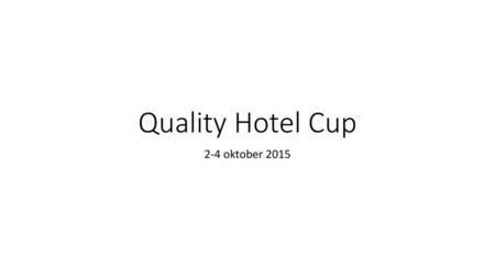 Quality Hotel Cup 2-4 oktober 2015.