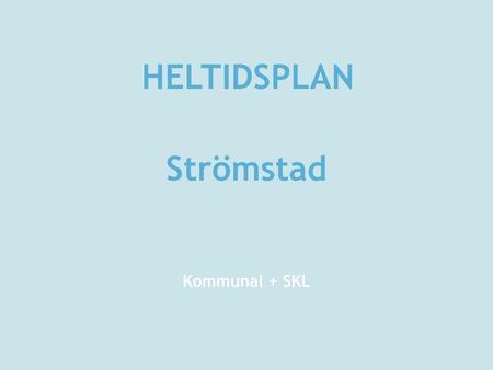 HELTIDSPLAN Strömstad