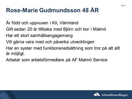Rose-Marie Gudmundsson 48 ÅR