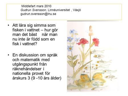Middlefart mars Gudrun Svensson, Linnéuniversitet , Växjö