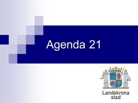 Agenda 21. Arbetsuppgifter  Med hjälp av ett miljöledningssystem arbetar vi tillsammans med alla förvaltningar för att uppfylla kommunens miljömål 