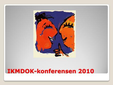 IKMDOK-konferensen 2010.