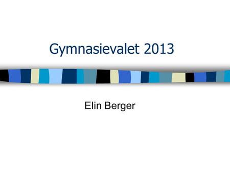 Gymnasievalet 2013 Elin Berger.