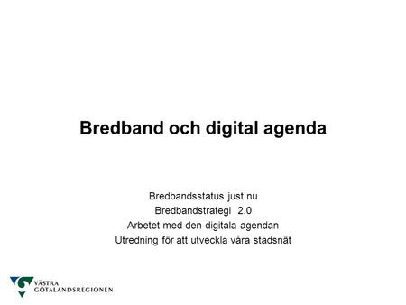 Bredband och digital agenda