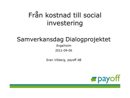 Från kostnad till social investering