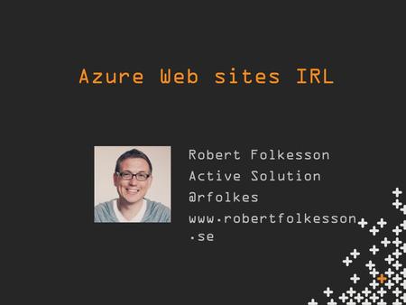 Azure Web sites IRL Robert Folkesson Active