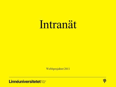 Intranät Webbprojektet 2011.