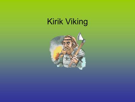 Kirik Viking.